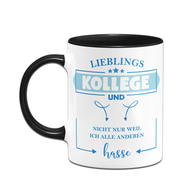 Bild: Tasse - Lieblings Kollege und nicht nur weil ich alle anderen hasse Geschenkidee