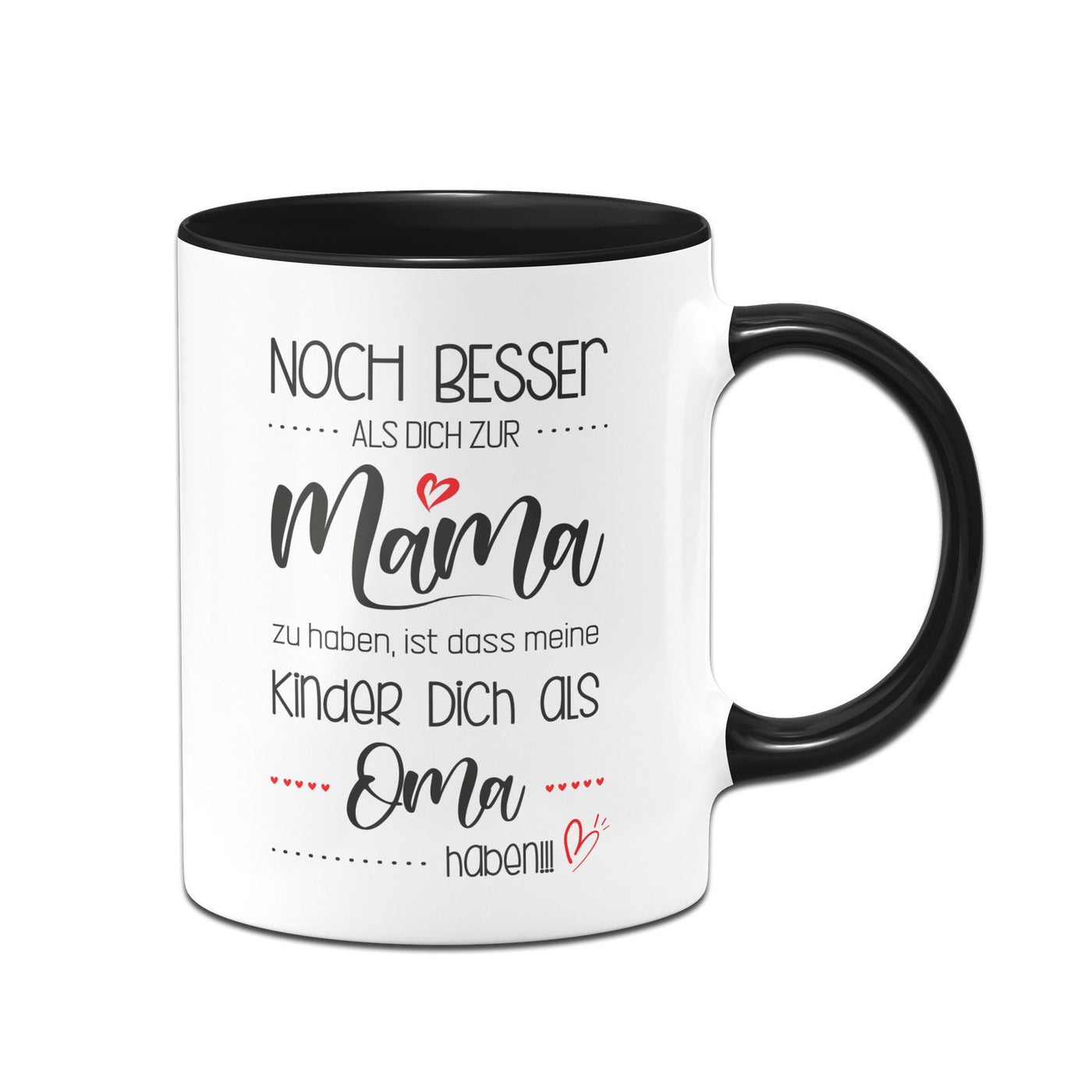 Bild: Tasse - Noch besser als Dich zur Mama zu haben, ist dass meine Kinder Dich als Oma haben Geschenkidee