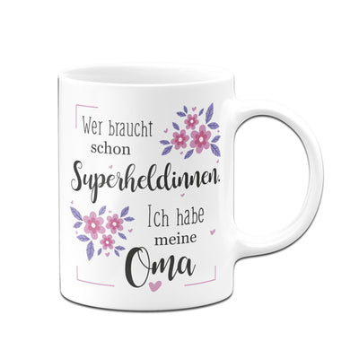 Bild: Tasse - Wer braucht schon Superheldinnen Ich habe meine Oma Geschenkidee