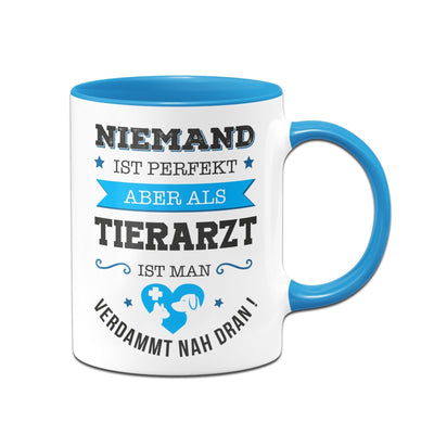 Bild: Tasse - Niemand ist perfekt aber als Tierarzt ist man verdammt nah dran! Geschenkidee