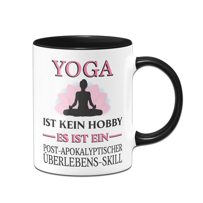 Bild: Tasse - Yoga ist kein Hobby Es ist ein Post-Apokalyptischer Überlebens Skill Geschenkidee