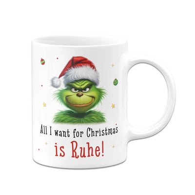 Bild: Tasse - Grinch - All I want for Christmas is Ruhe! (CS) Geschenkidee