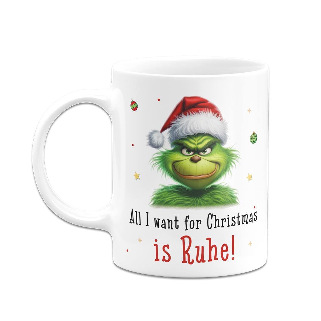 Bild: Tasse - Grinch - All I want for Christmas is Ruhe! (CS) Geschenkidee