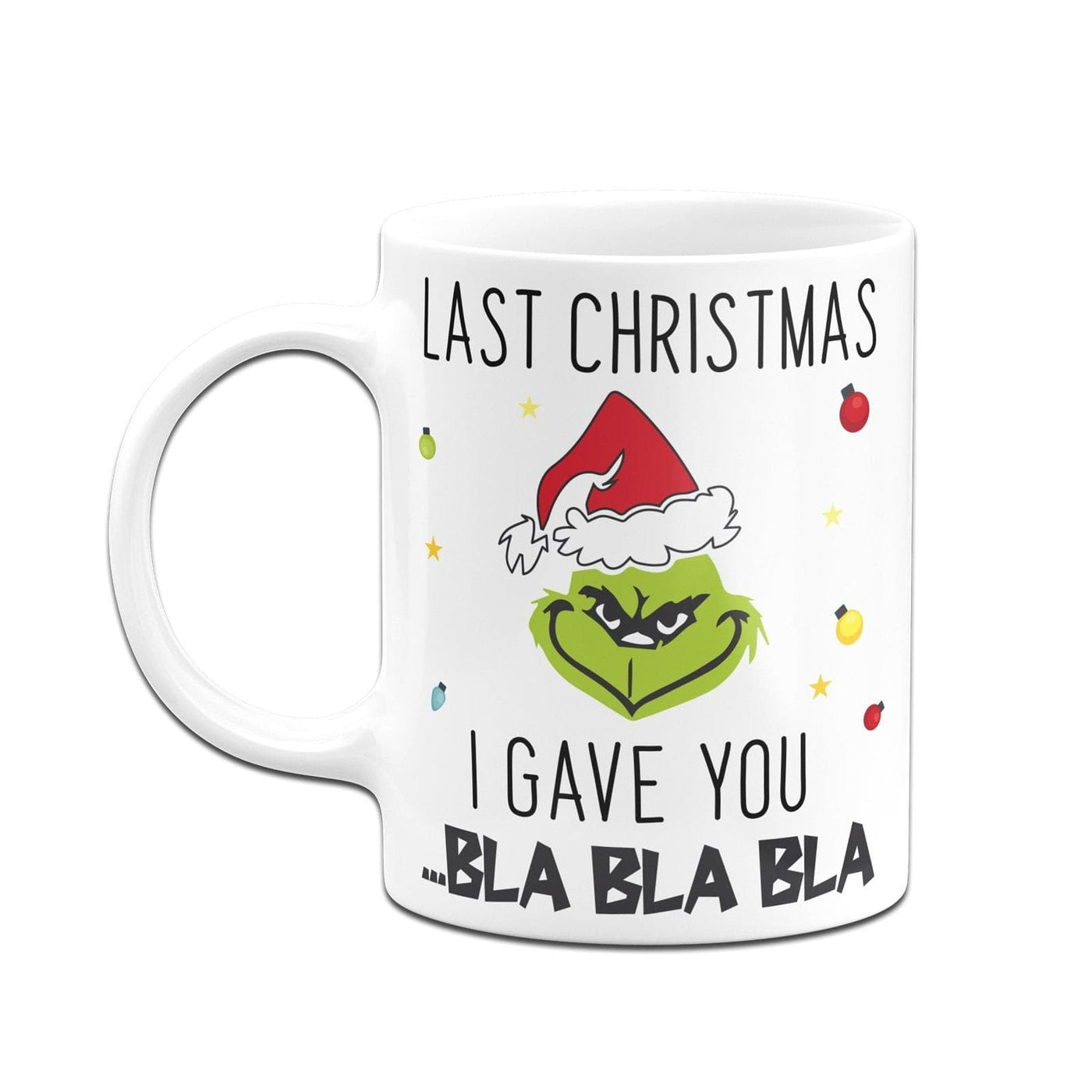 Bild: Tasse - Grinch - Last Christmas I gave you ...bla bla bla (Gesicht) Geschenkidee