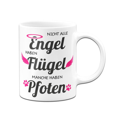 Bild: Tasse - Nicht alle Engel haben Flügel, manche haben Pfoten Geschenkidee