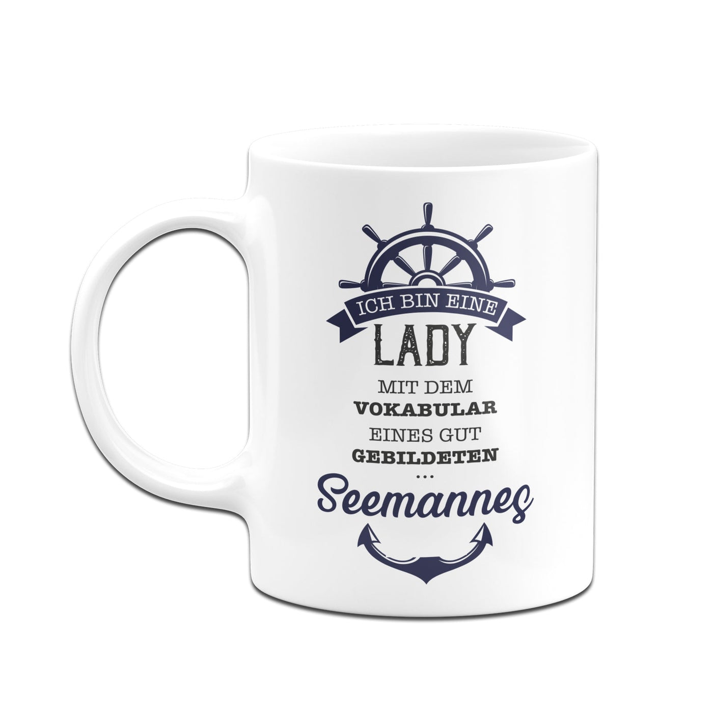 Bild: Tasse - Ich bin eine Lady mit dem Vokabular eines gut gebildeten Seemannes. Geschenkidee