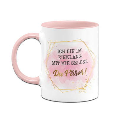 Bild: Tasse - Ich bin im Einklang mit mir selbst. Du Pisser! - Golddesign Geschenkidee