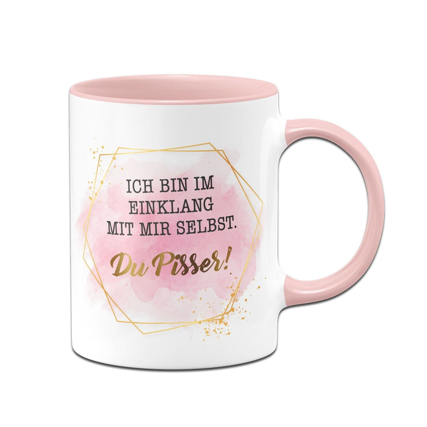 Bild: Tasse - Ich bin im Einklang mit mir selbst. Du Pisser! - Golddesign Geschenkidee