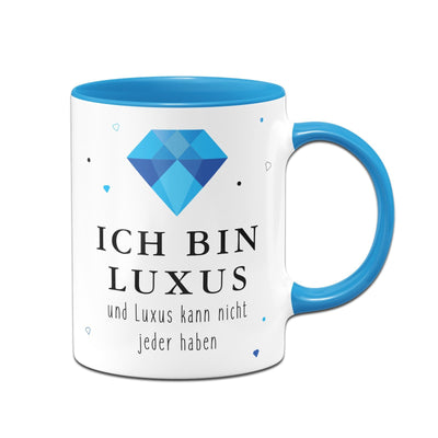 Bild: Tasse - Ich bin Luxus und Luxus kann nicht jeder haben Geschenkidee