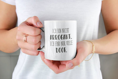 Bild: Tasse - Ich bin nicht arrogant. Ich find nur viele doof. - Pure Statement Geschenkidee