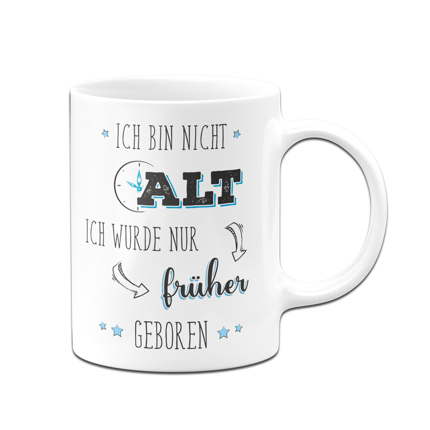 Bild: Tasse - Ich bin nicht alt Ich wurde nur früher geboren Geschenkidee