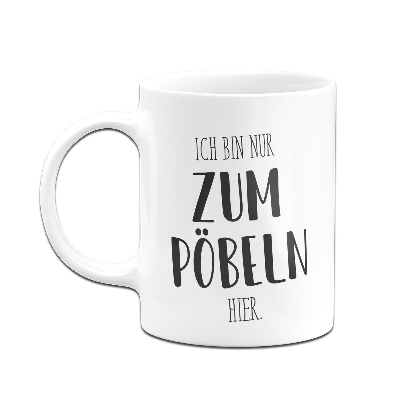 Bild: Tasse - Ich bin nur zum Pöbeln hier. - Sammeledition Geschenkidee