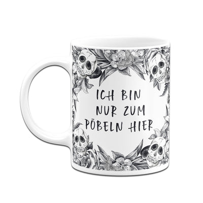 Bild: Tasse - Ich bin nur zum Pöbeln hier - Skull Statement Geschenkidee