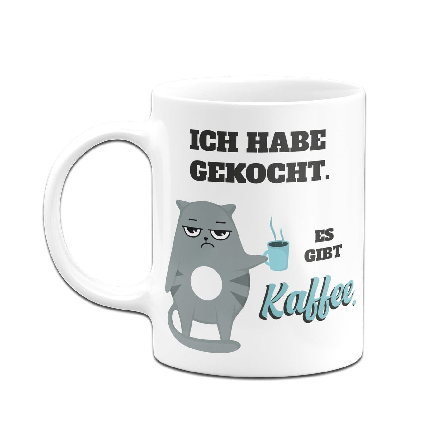 Bild: Tasse - Ich habe gekocht. Es gibt Kaffee Geschenkidee