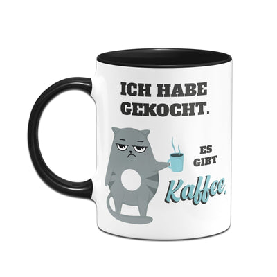 Bild: Tasse - Ich habe gekocht. Es gibt Kaffee Geschenkidee