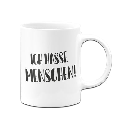 Bild: Tasse - Ich hasse Menschen - Pure Statement Geschenkidee