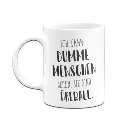 Bild: Tasse - Ich kann dumme Menschen sehen. - Sammeledition Geschenkidee