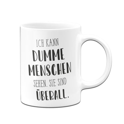 Bild: Tasse - Ich kann dumme Menschen sehen. - Sammeledition Geschenkidee