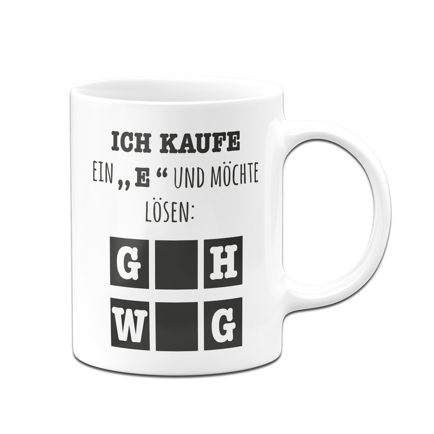 Bild: Tasse - Ich kaufe ein "e" und möchte lösen Geschenkidee