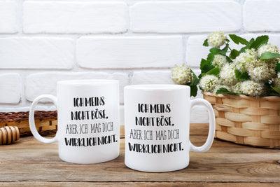 Bild: Tasse - Ich meins nicht böse, aber ich mag dich wirklich nicht. - Pure Statement Geschenkidee