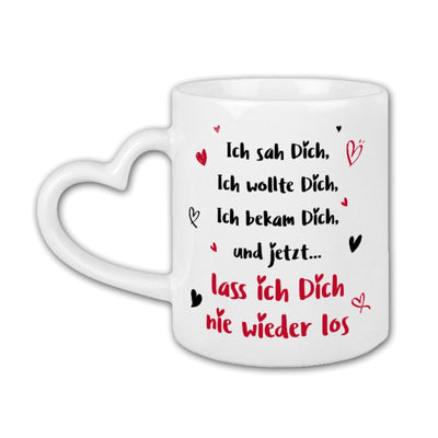 Bild: Tasse - Ich sah Dich, Ich wollte Dich, Ich bekam Dich - Herzhenkel Geschenkidee