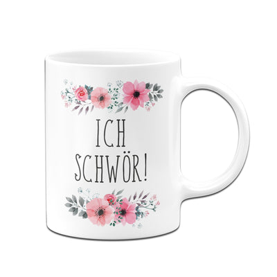 Bild: Tasse - Ich schwör! - blumig Geschenkidee