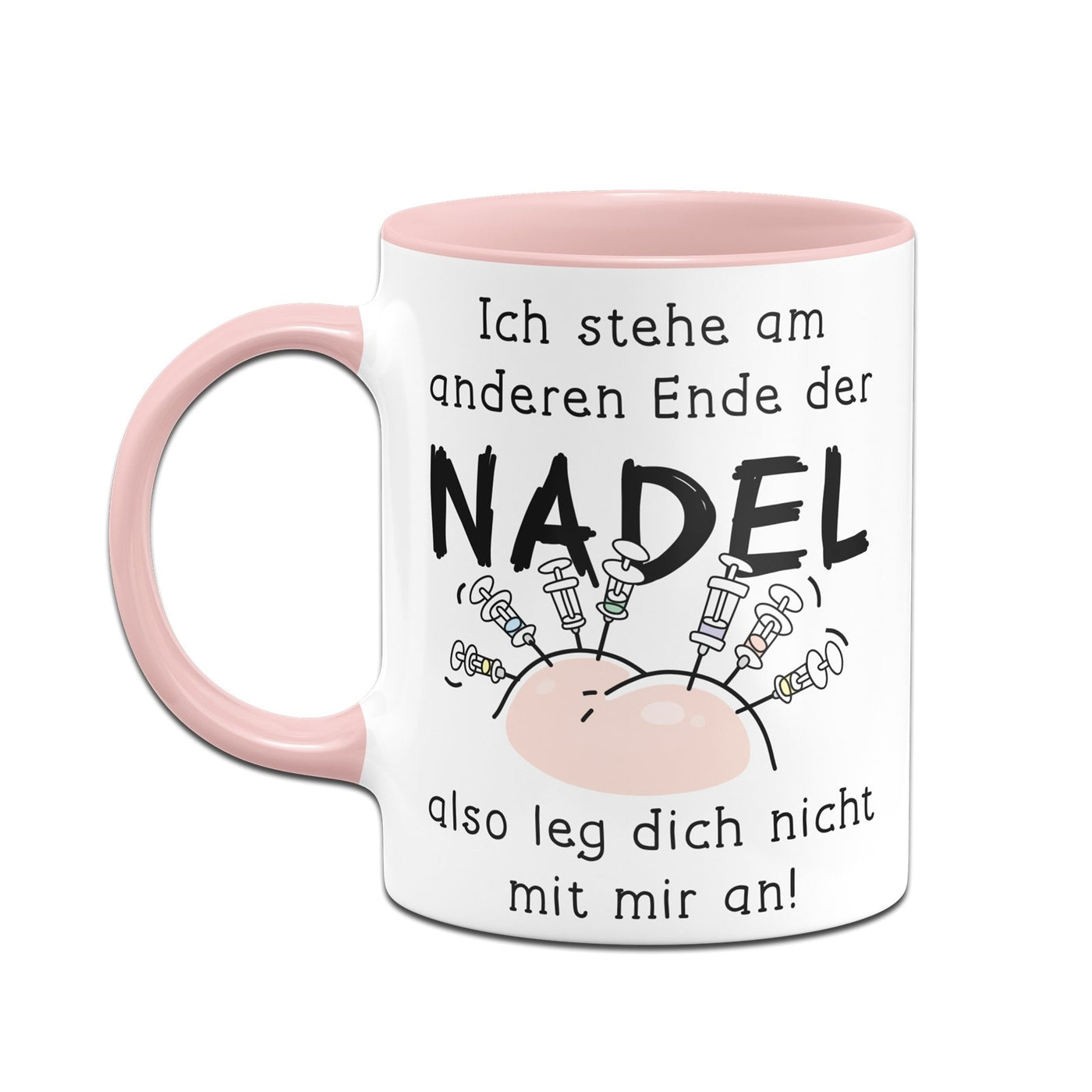 Bild: Tasse - Ich stehe am anderen Ende der Nadel - also leg dich nicht mit mir an! Geschenkidee