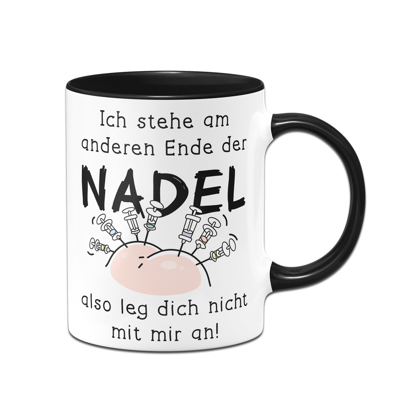 Bild: Tasse - Ich stehe am anderen Ende der Nadel - also leg dich nicht mit mir an! Geschenkidee