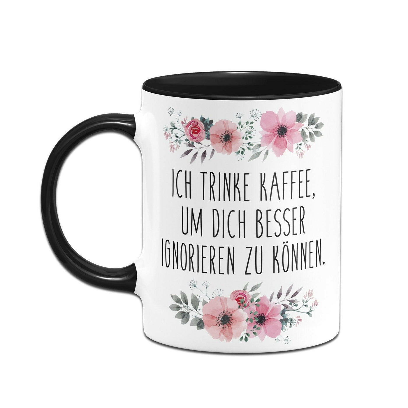 Bild: Tasse - Ich trinke Kaffee, um Dich besser ignorieren zu können. - blumig Geschenkidee