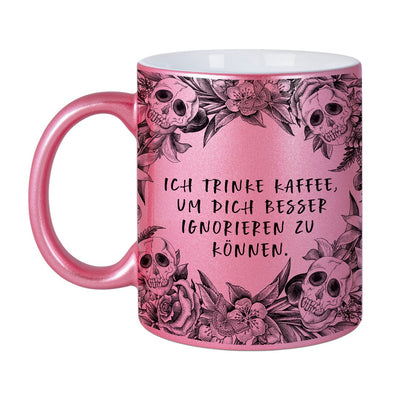Bild: Tasse - Ich trinke Kaffee, um Dich besser ignorieren zu können. - Skull Statement Metallic-Edition Geschenkidee