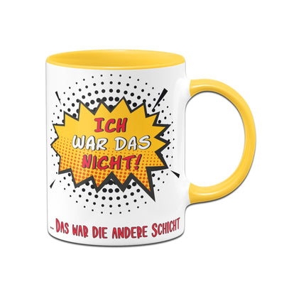 Bild: Tasse - Ich war das nicht das war die andere Schicht Geschenkidee