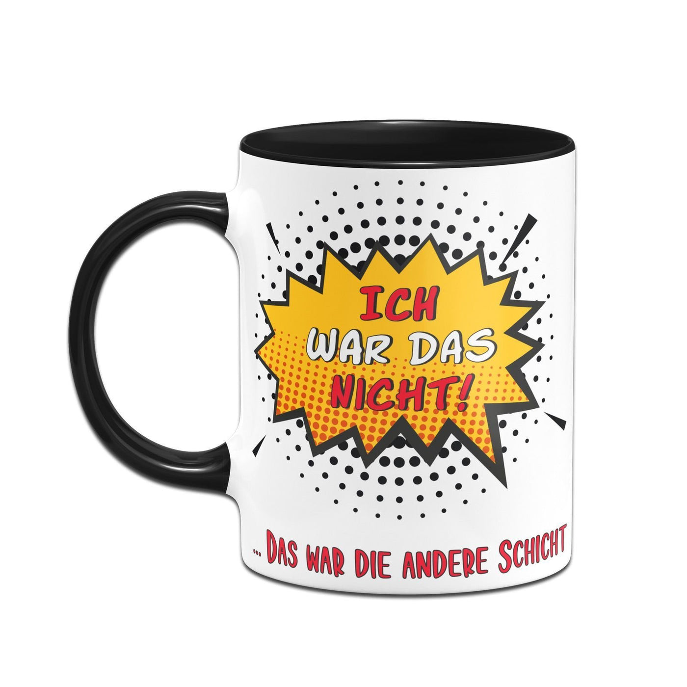 Bild: Tasse - Ich war das nicht das war die andere Schicht Geschenkidee