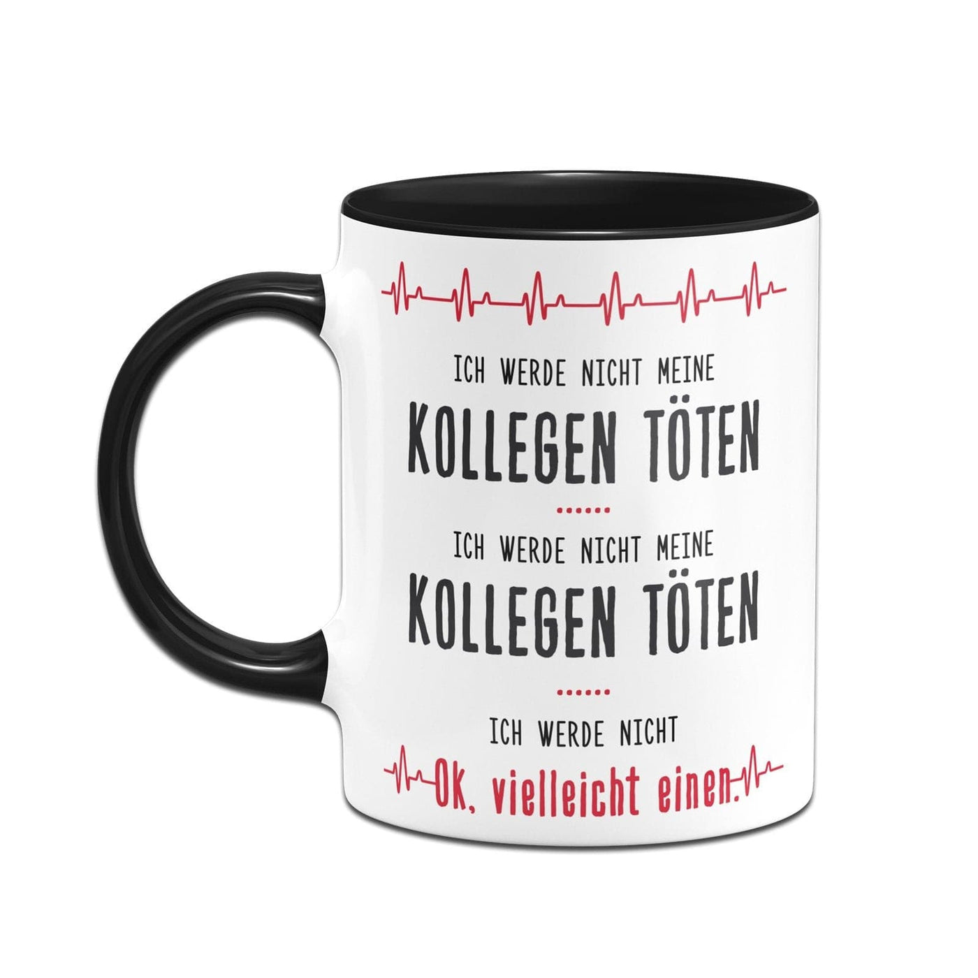 Bild: Tasse - Ich werde nicht meine Kollegen töten Geschenkidee