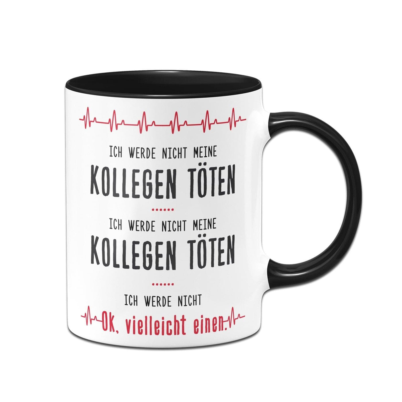 Bild: Tasse - Ich werde nicht meine Kollegen töten Geschenkidee