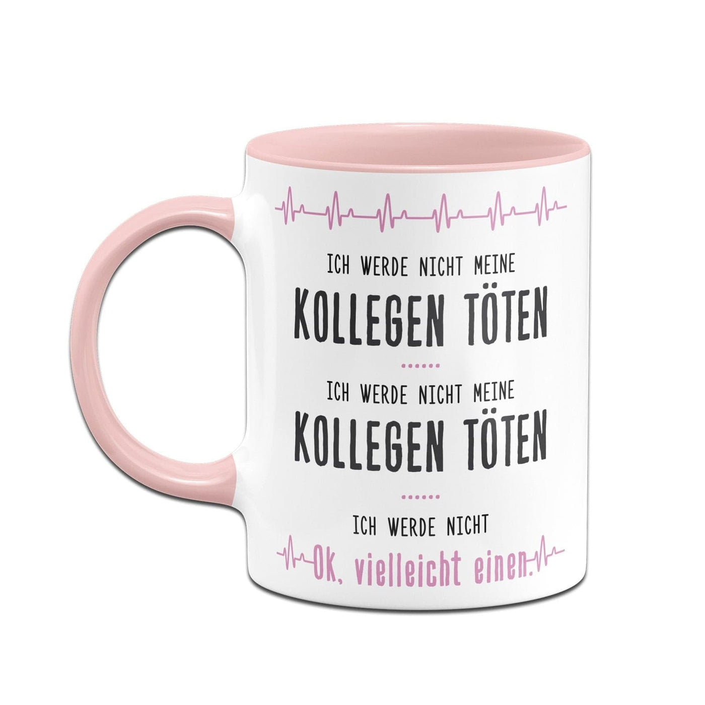 Bild: Tasse - Ich werde nicht meine Kollegen töten Geschenkidee