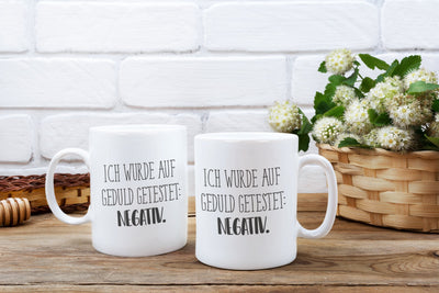 Bild: Tasse - Ich wurde auf Geduld getestet: Negativ. - Pure Statement Geschenkidee