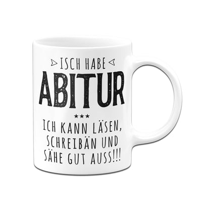 Bild: Tasse - Isch habe Abitur Geschenkidee