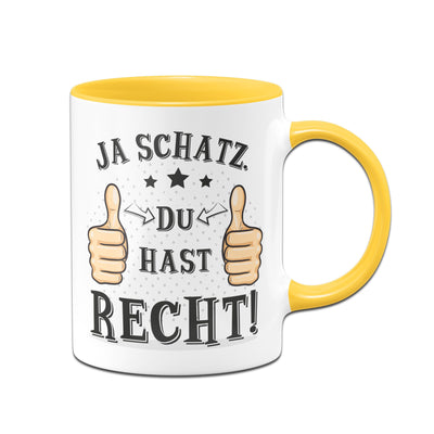 Bild: Tasse - Ja Schatz du hast recht Geschenkidee