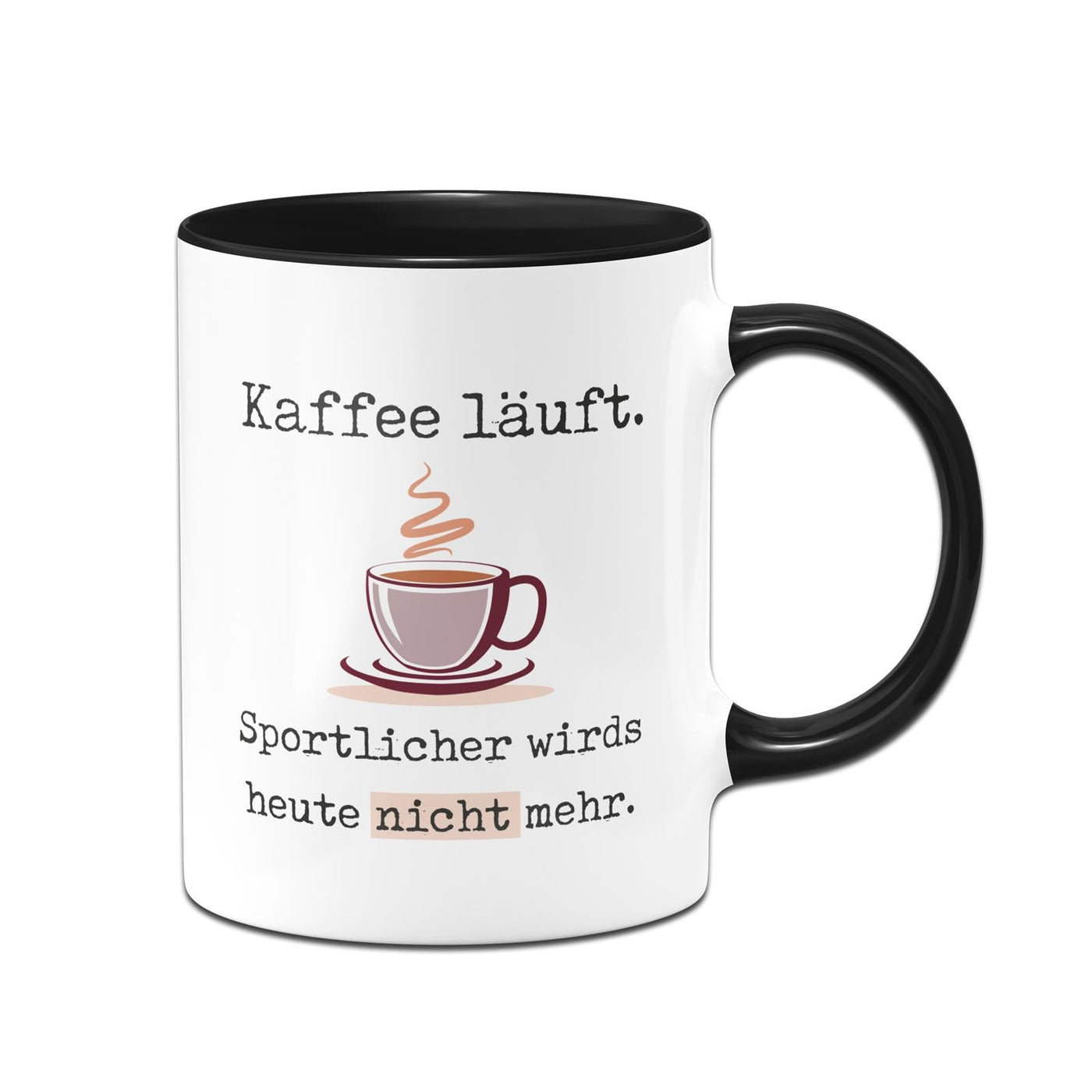 Bild: Tasse - Kaffee läuft. Sportlicher wirds heute nicht mehr. Geschenkidee