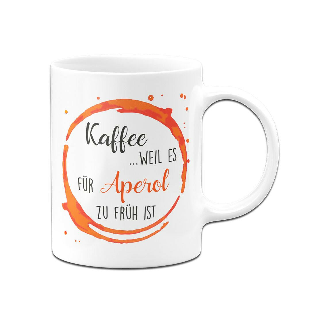 Bild: Tasse - Kaffee, weil es für Aperol zu früh ist Geschenkidee