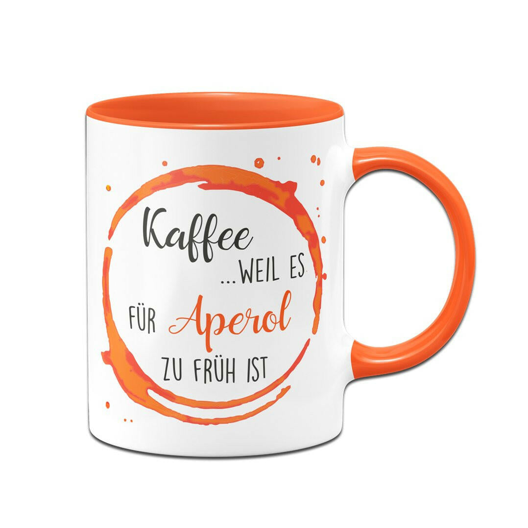 Bild: Tasse - Kaffee, weil es für Aperol zu früh ist Geschenkidee