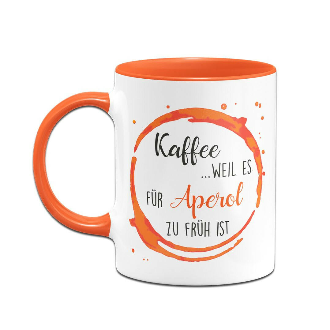 Bild: Tasse - Kaffee, weil es für Aperol zu früh ist Geschenkidee