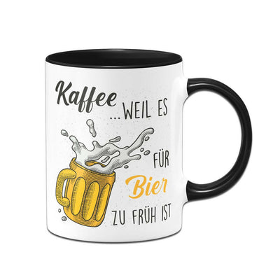 Bild: Tasse - Kaffee, weil es für Bier zu früh ist Geschenkidee