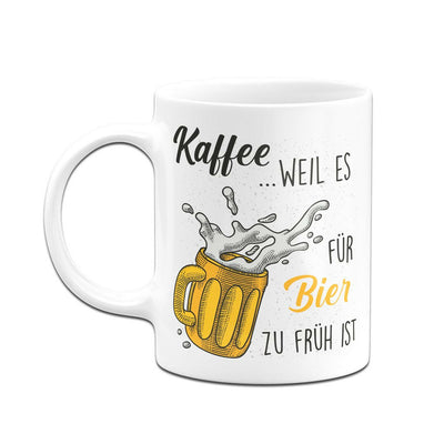 Bild: Tasse - Kaffee, weil es für Bier zu früh ist Geschenkidee