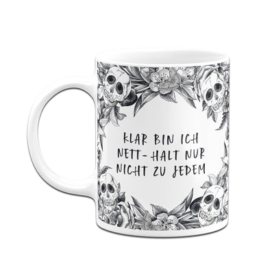 Bild: Tasse - Klar bin ich nett - halt nur nicht zu jedem - Skull Statement Geschenkidee