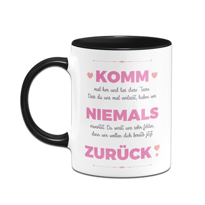 Bild: Tasse - Komm niemals zurück Geschenkidee