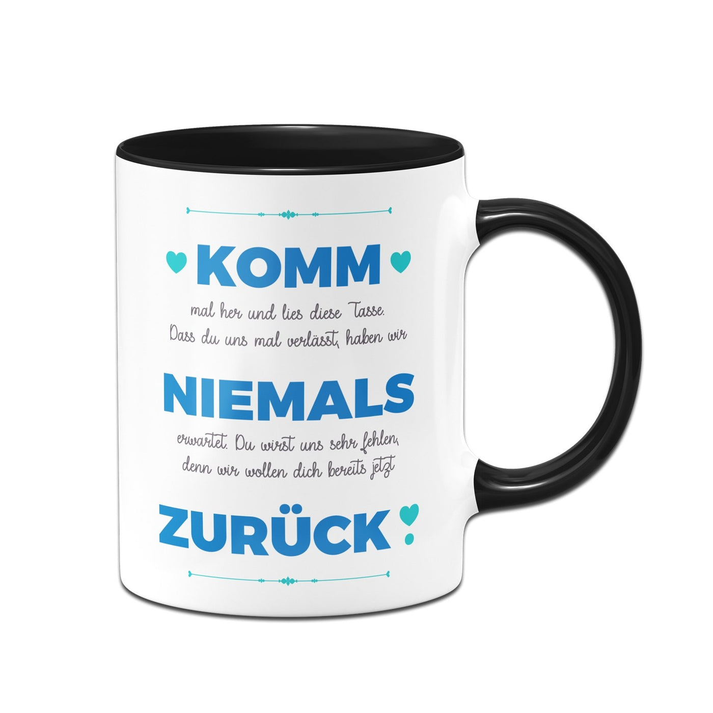 Bild: Tasse - Komm niemals zurück Geschenkidee