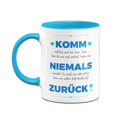 Bild: Tasse - Komm niemals zurück Geschenkidee