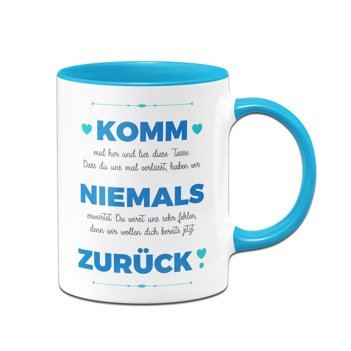 Bild: Tasse - Komm niemals zurück Geschenkidee