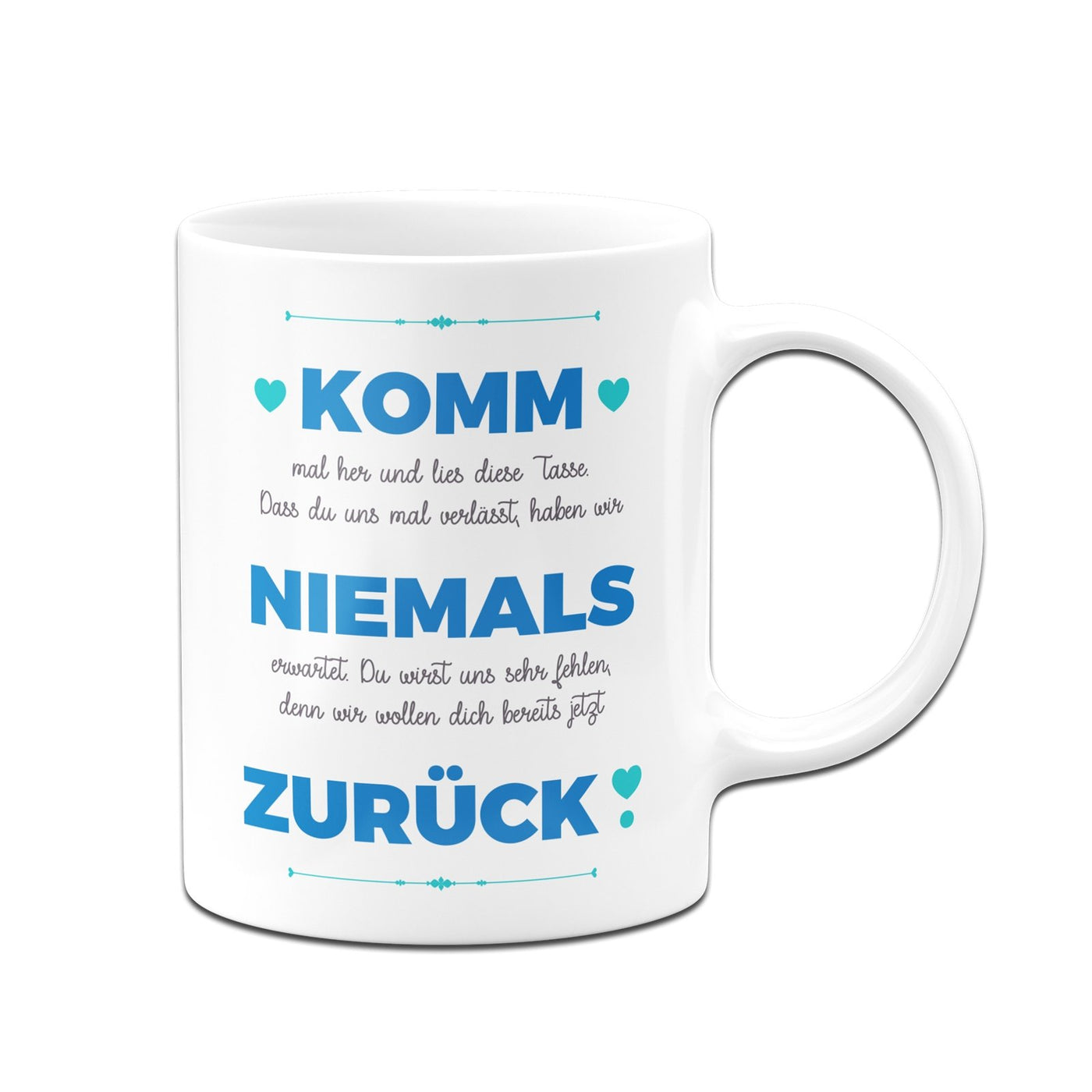 Bild: Tasse - Komm niemals zurück Geschenkidee